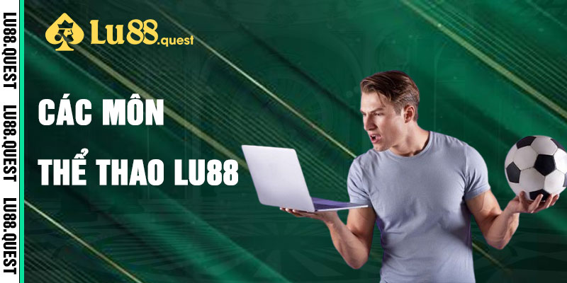 Thể Thao Lu88 Qua Các Môn Thể Thao Nổi Bật