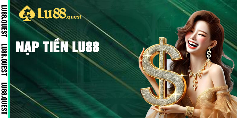 Nạp Tiền Lu88