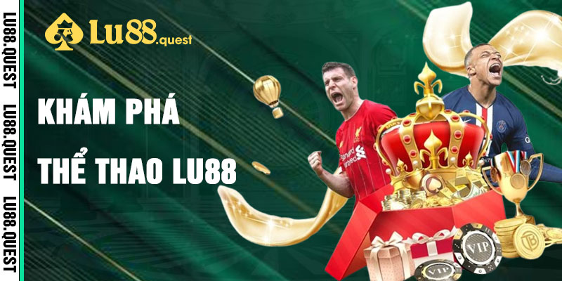 Thể Thao Lu88 Và Đa Dạng Kèo Cược Hấp Dẫn