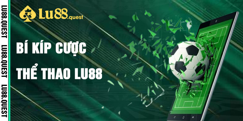 Thể Thao Lu88 Với Bí Kíp Cá Cược Thắng Lớn