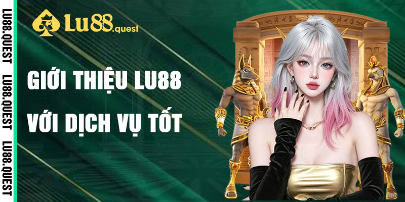 Giới Thiệu Lu88 Với Dịch Vụ Vượt Trội