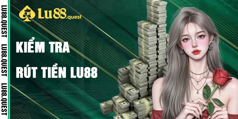 Lưu ý khi rút tiền lu88